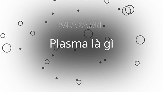 Công nghệ Plasma là gì?