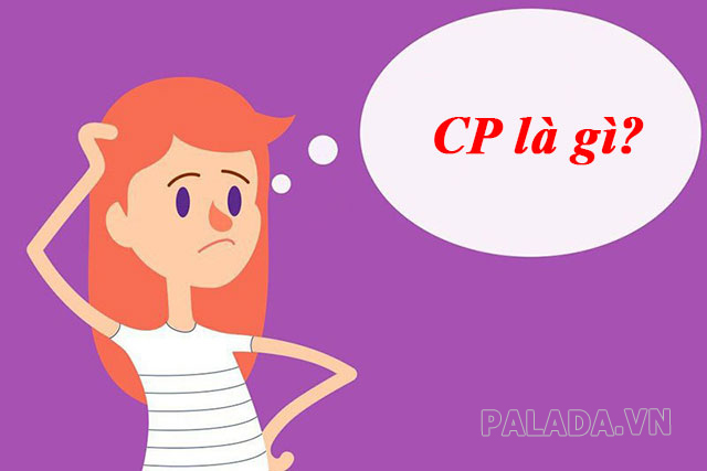 CP được hiểu theo nhiều nghĩa khác nhau trong những hoàn cảnh khác nhau