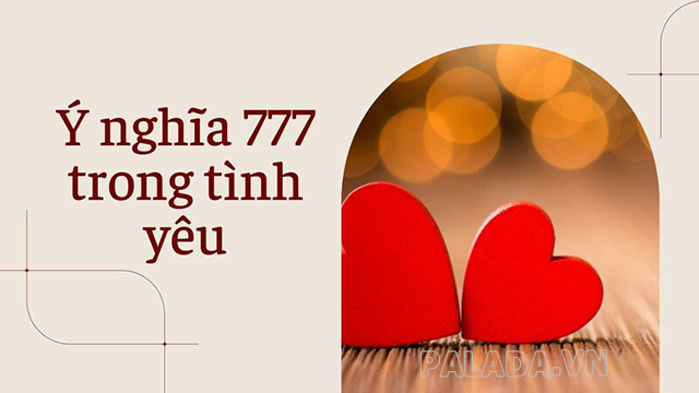Ý nghĩa của 777 trong tình yêu