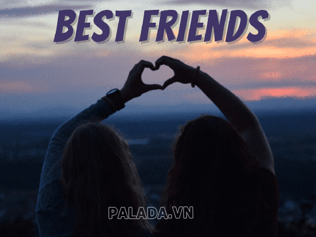 Best friend là người bạn tốt nhất