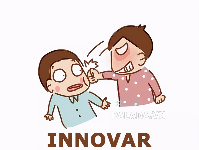 Innovar là va vào nhau, là chiến đấu với nhau