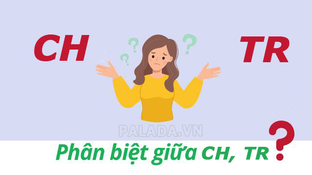 Cách sử dụng ch và tr