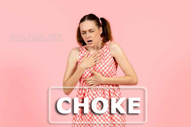 Choke có nghĩa là bị nghẹt thở 