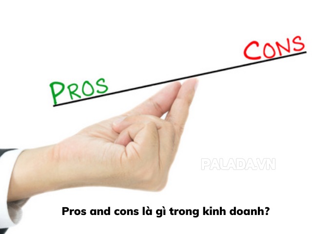 Pros and cons trong kinh doanh