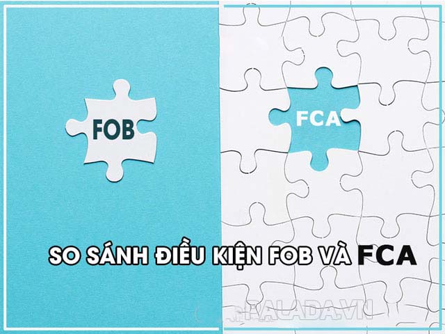 Điều kiện giao hàng FOB hạn chế hơn so với điều kiện giao hàng FCA 