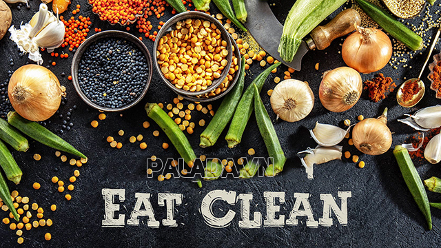 Chế độ ăn lành mạnh eat clean sử dụng các loại thực phẩm không qua chế biến