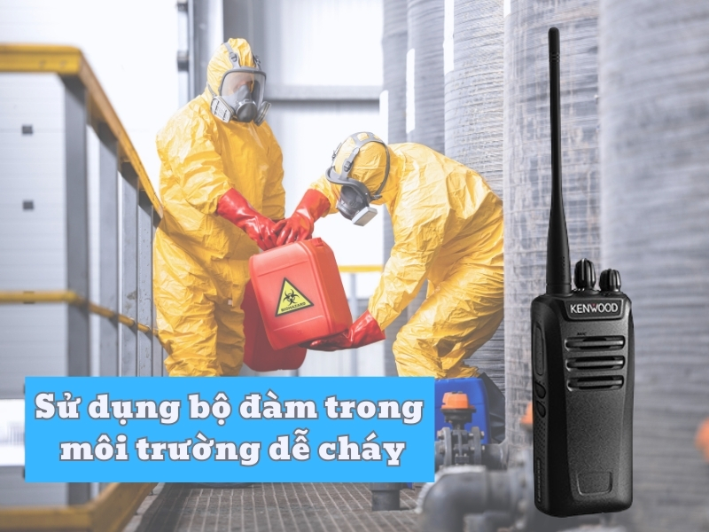 Sử dụng bộ đàm trong môi trường dễ cháy nổ