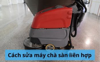 Cách sử máy chà sàn liên hợp tại nhà